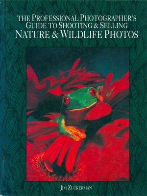 The Professional Photographer's Guide to Shooting & Selling Nature & Wildlife Photos - ebook